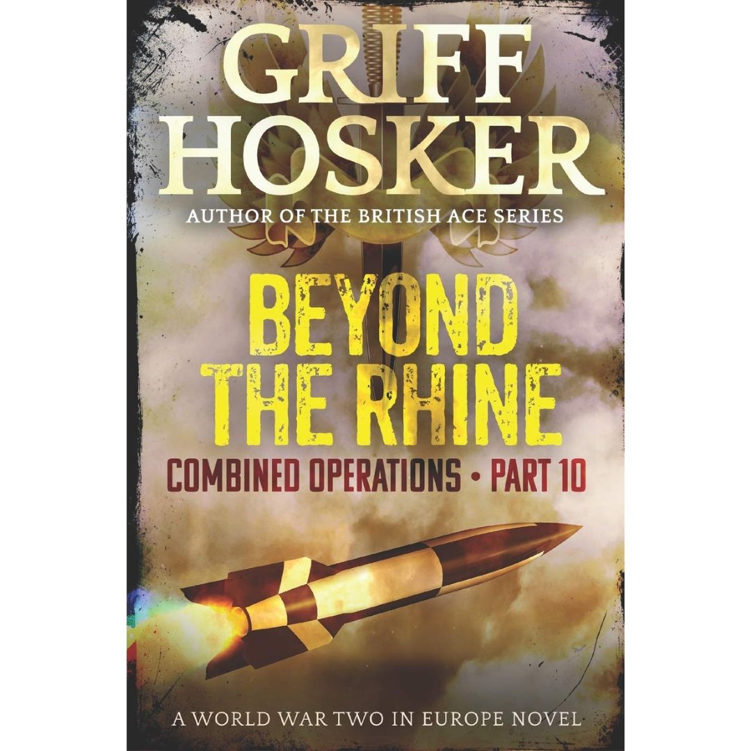 Beyond the Rhine By Griff Hosker