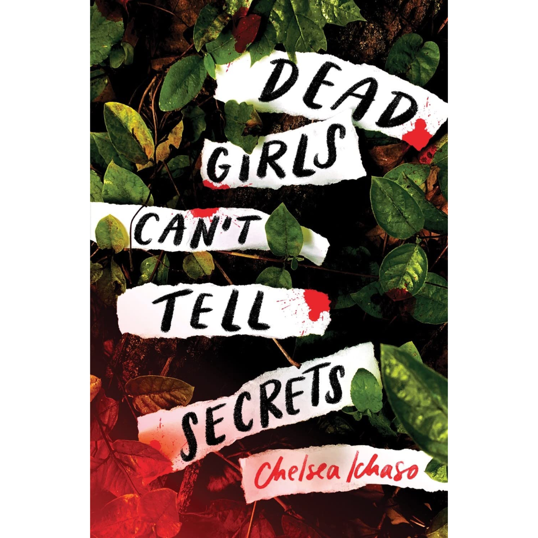 Dead Girls Can't Tell Secrets By Chelsea Ichaso