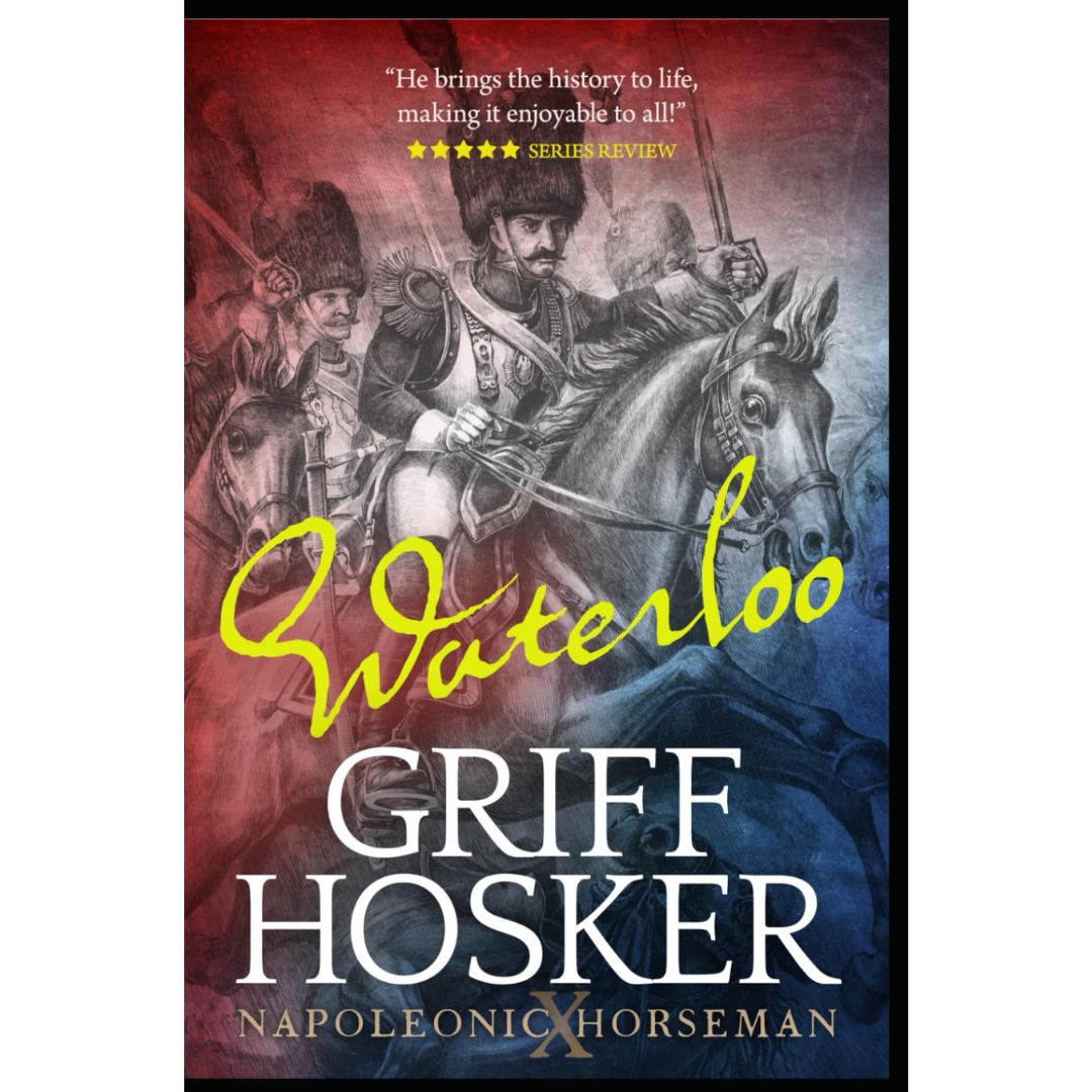 Waterloo By Griff Hosker