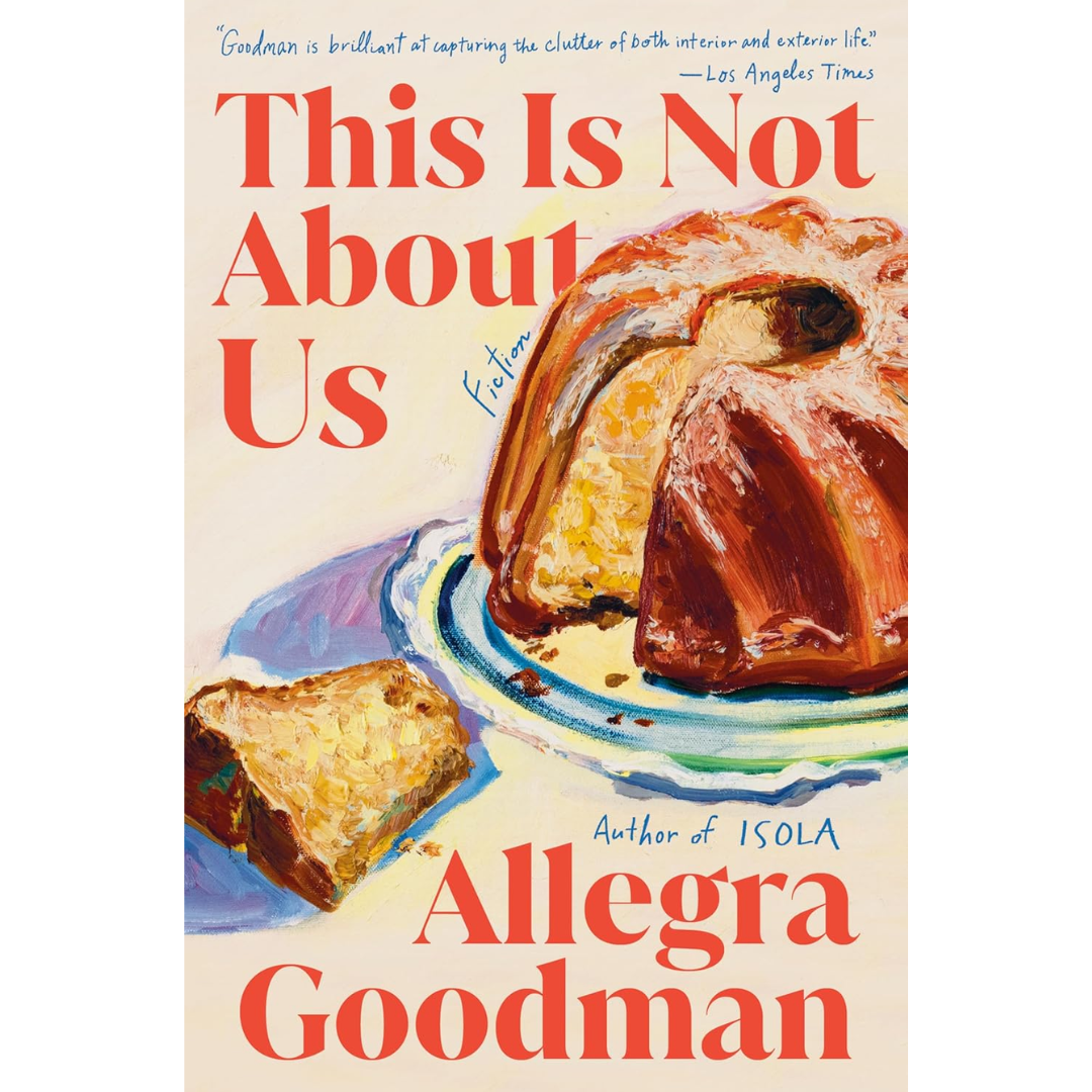 This Is Not About Us By Allegra Goodman