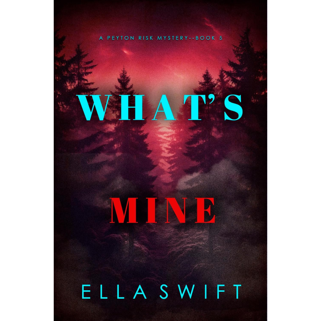 What’s Mine By Ella Swift