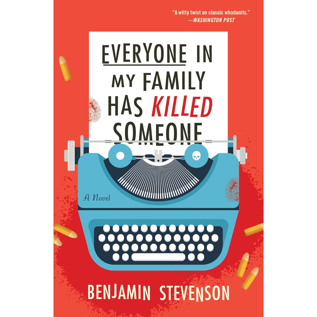 Everyone in My Family Has Killed Someone by Benjamin Stevenson