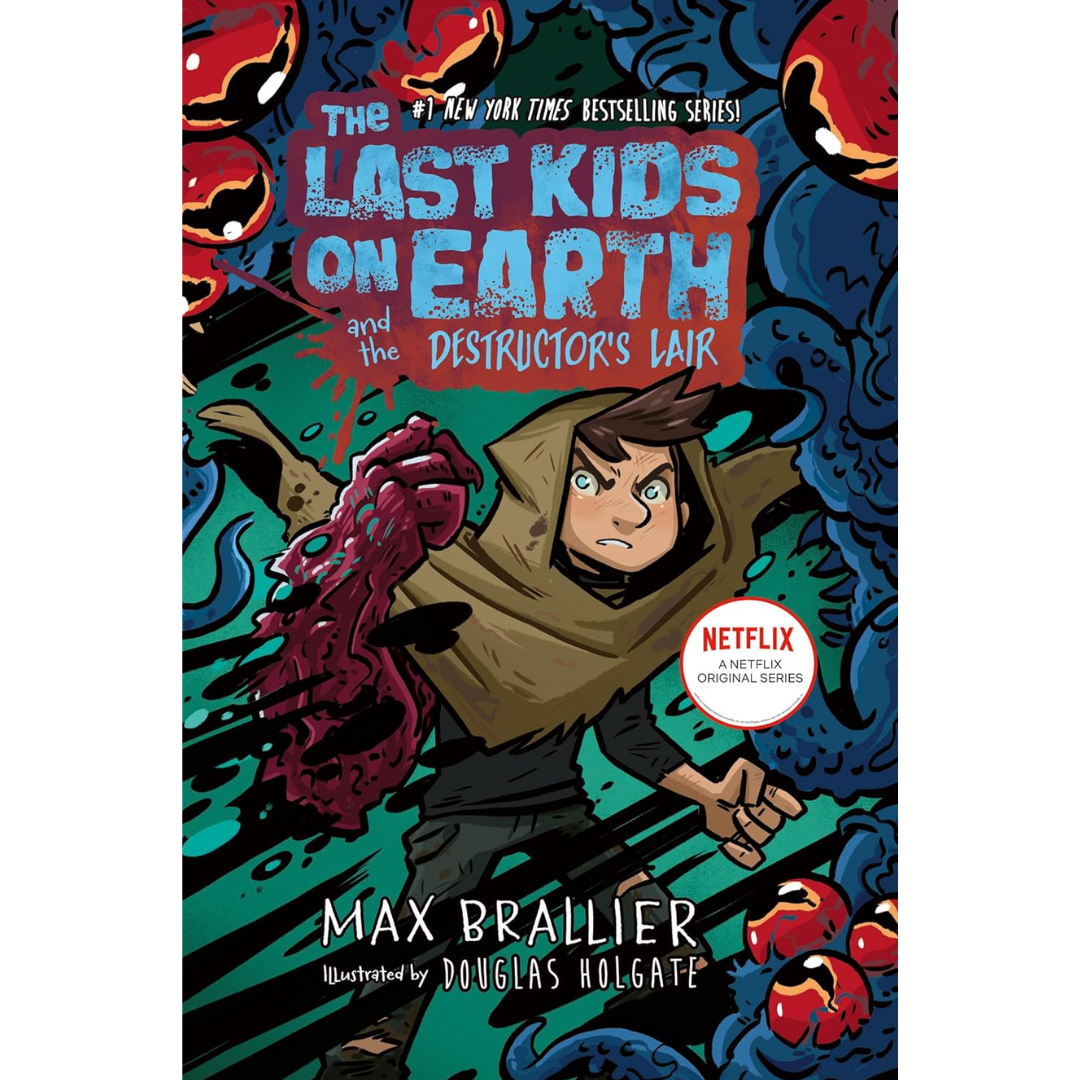 The Last Kids on Earth and the Destructor's Lair By Max Brallier
