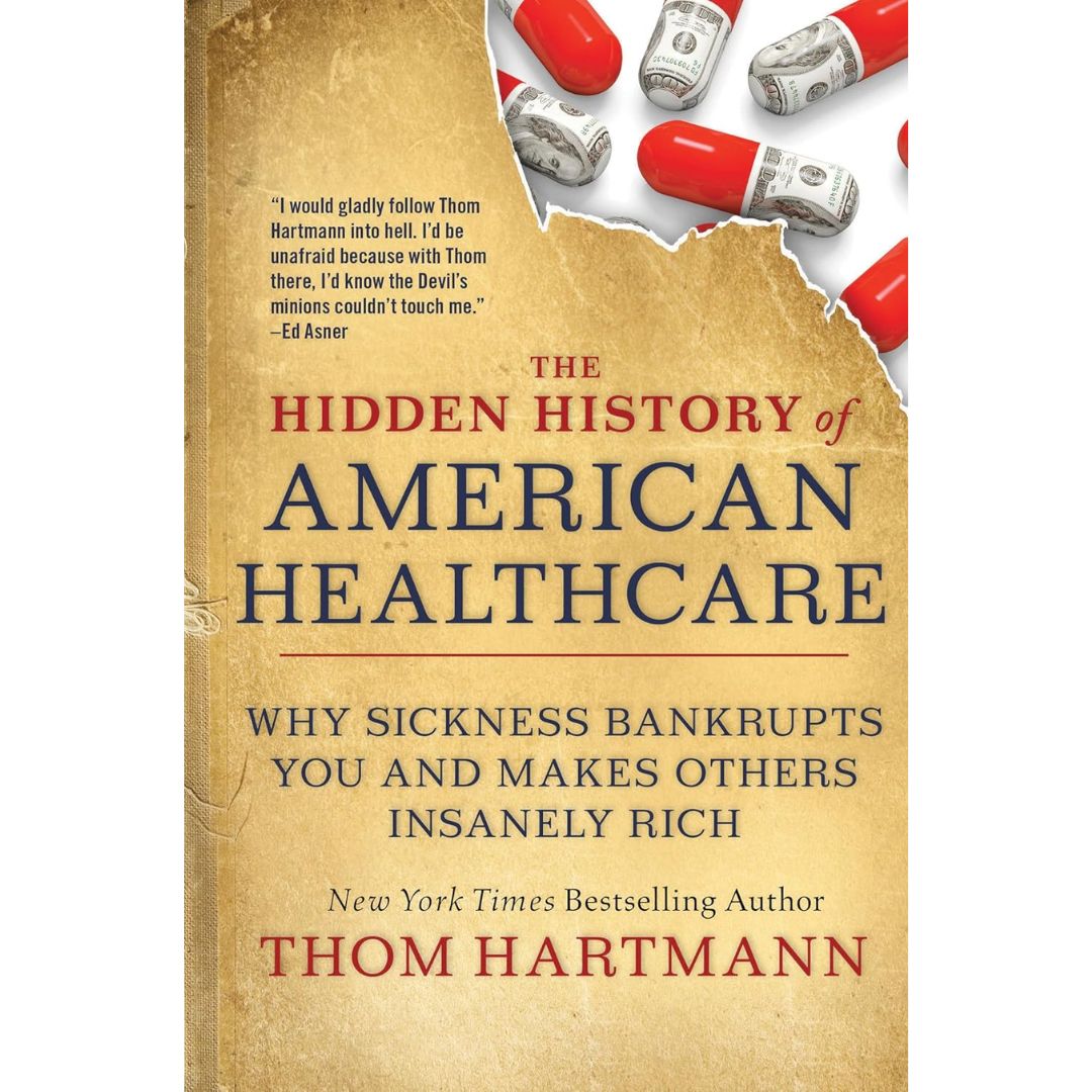 The Hidden History of American Healthcare By Dana Stabenow