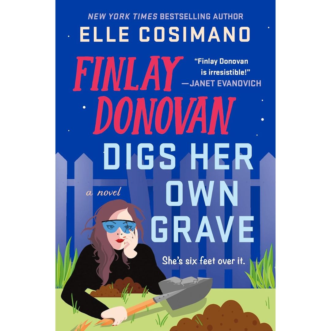 Finlay Donovan Digs Her Own Grave By Elle Cosimano