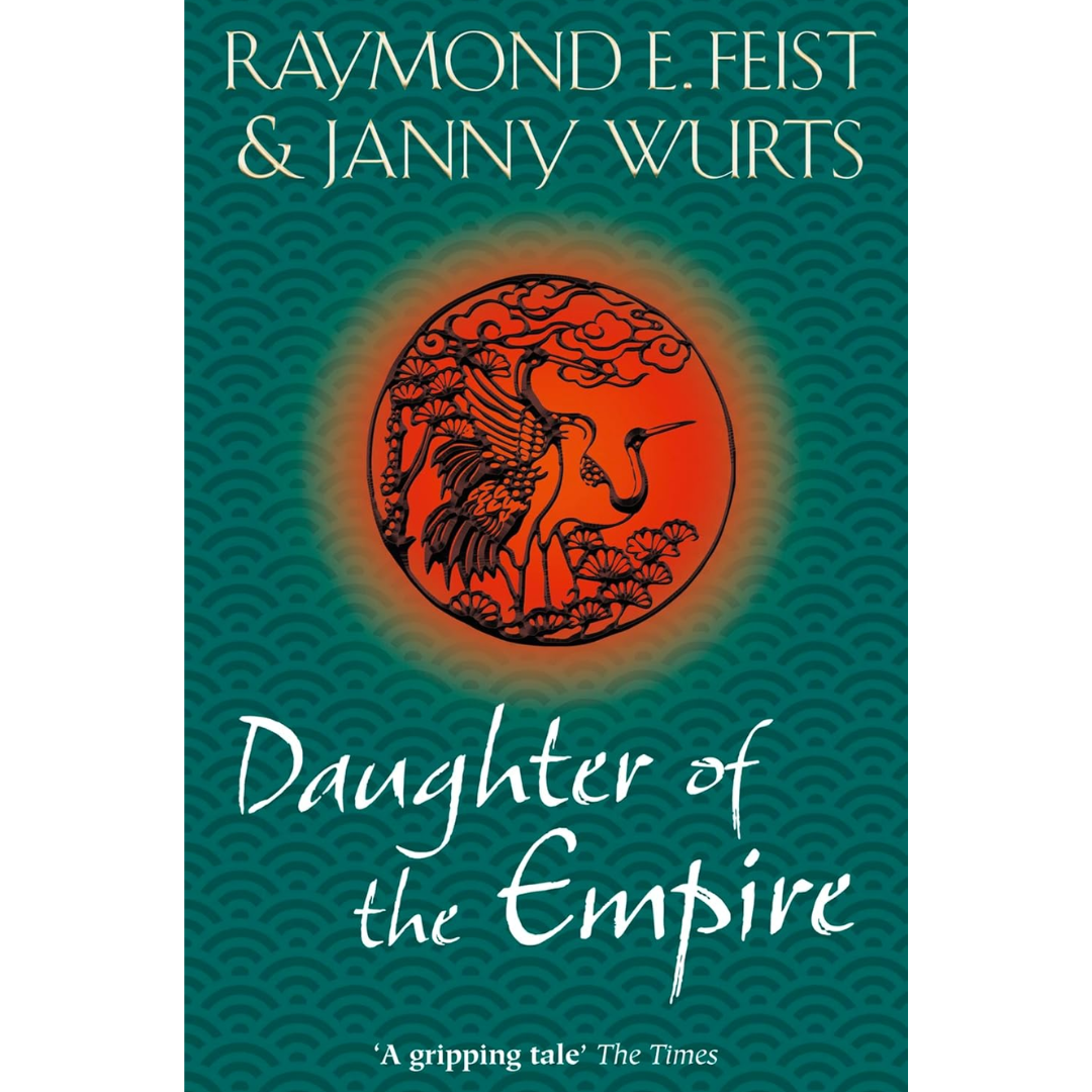 Daughter Of The Empire by Raymond E. Feist