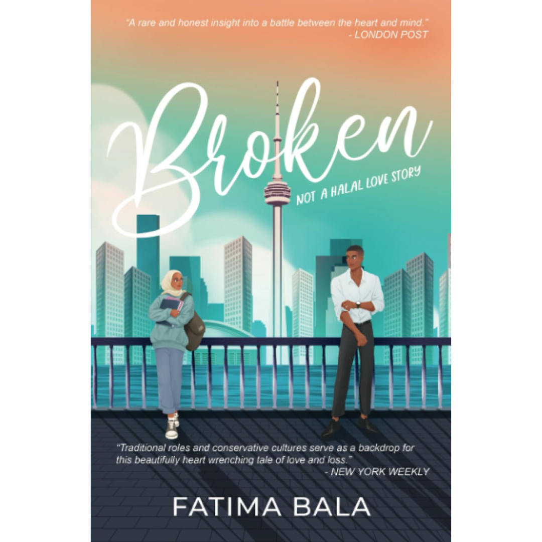 Broken. Not a halal love story By Fatima Bala