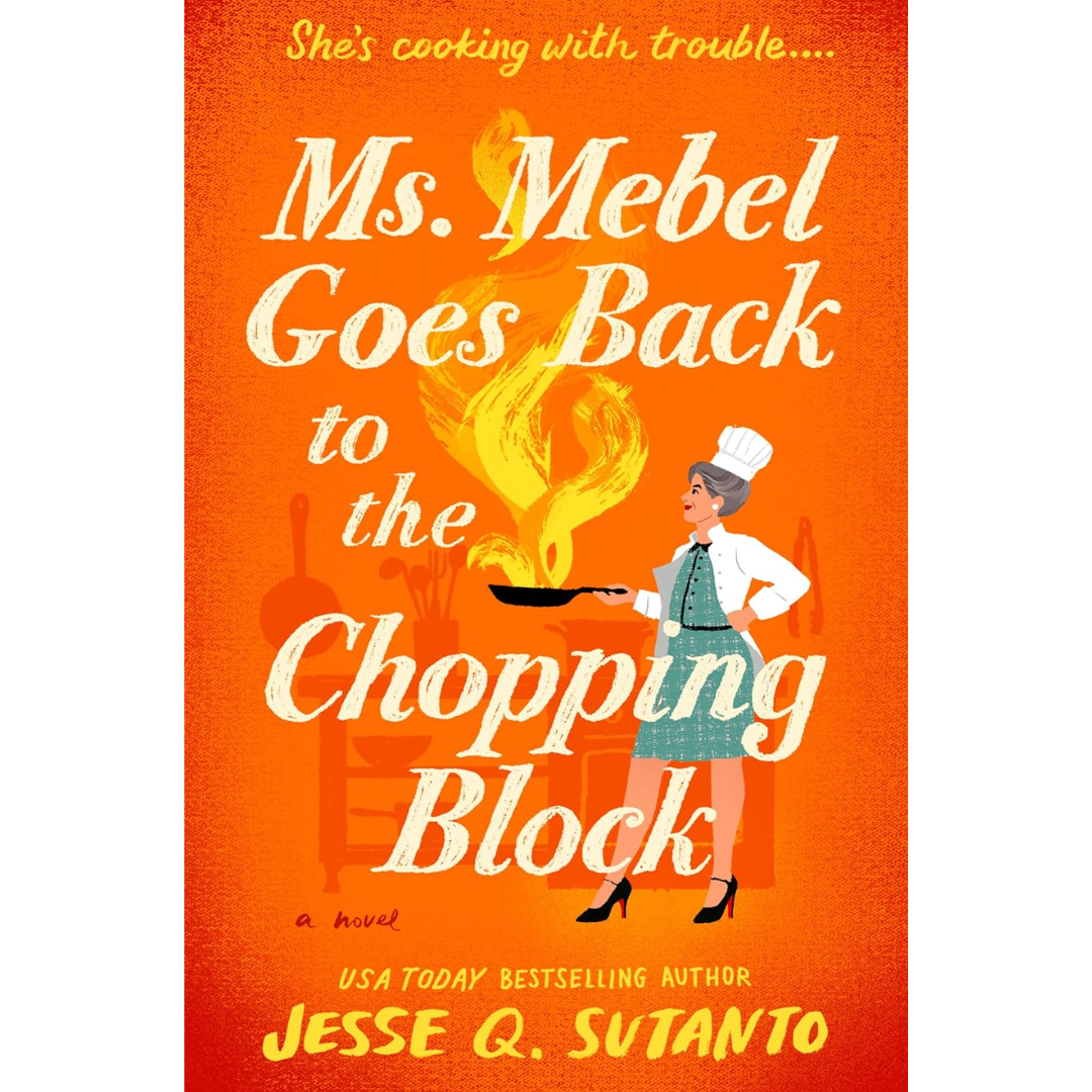 Ms. Mebel Goes Back to the Chopping Block By Jesse Q. Sutanto