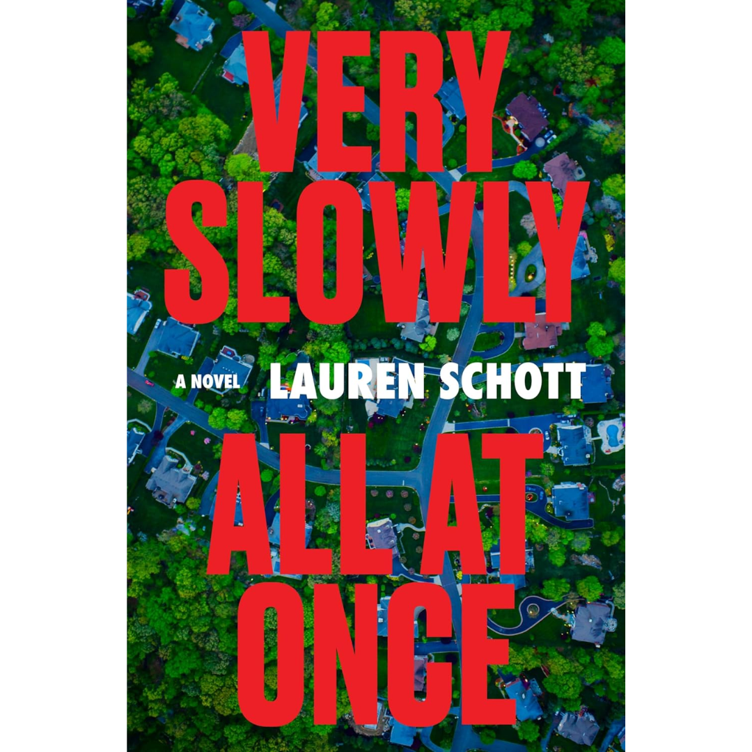 Very Slowly All at Once By Lauren Schott