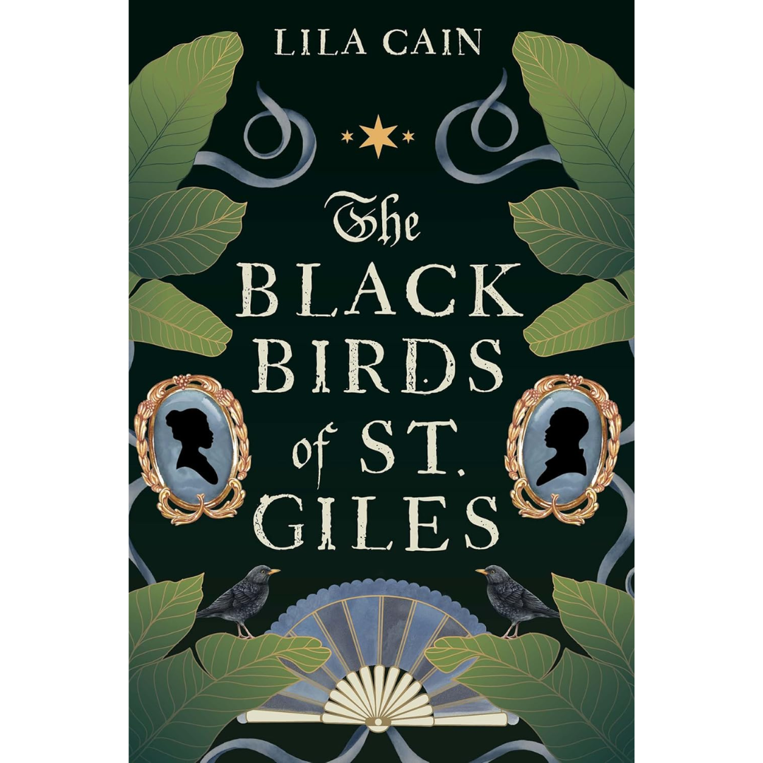 The Blackbirds of St. Giles By Lila Cain