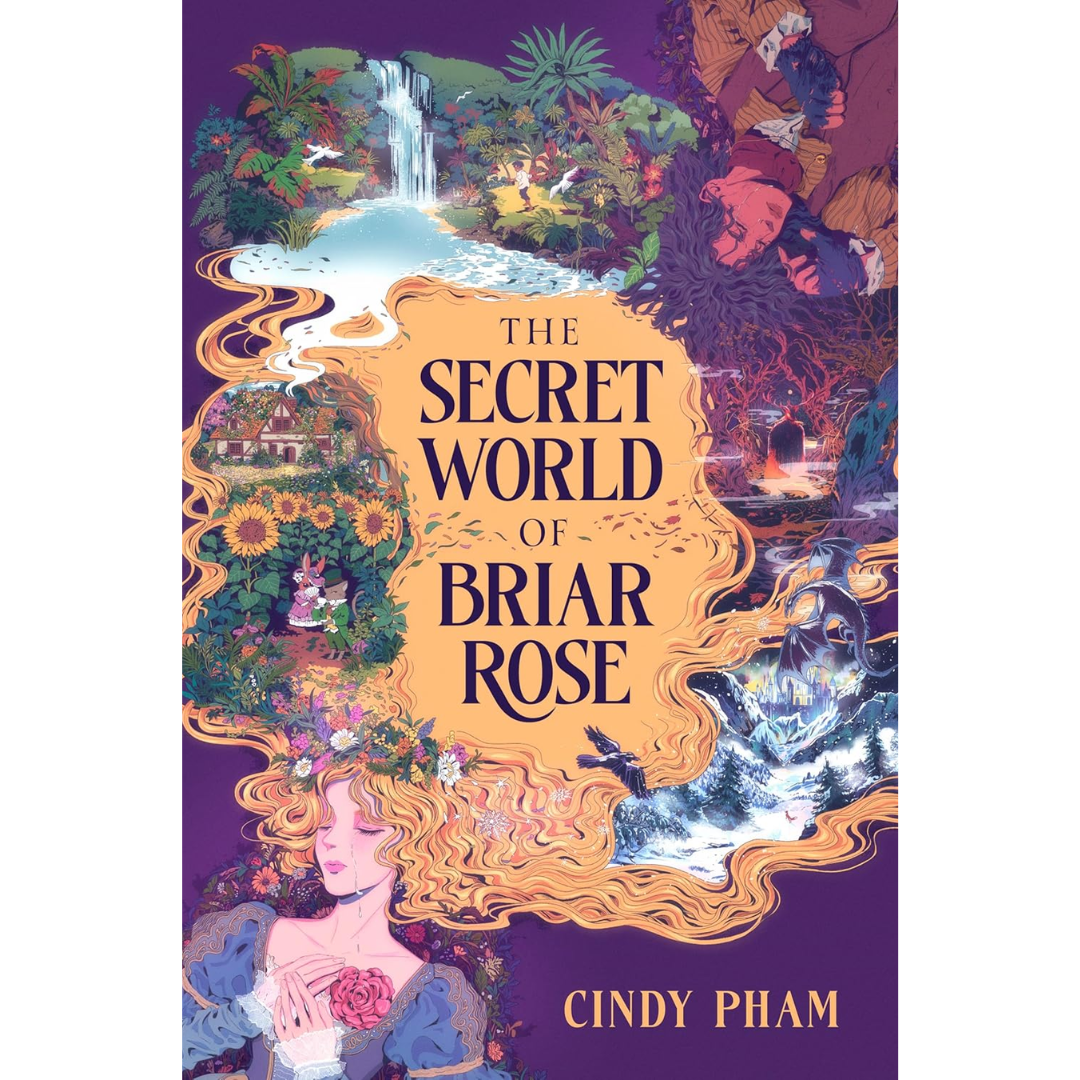 The Secret World of Briar Rose By Cindy Pham
