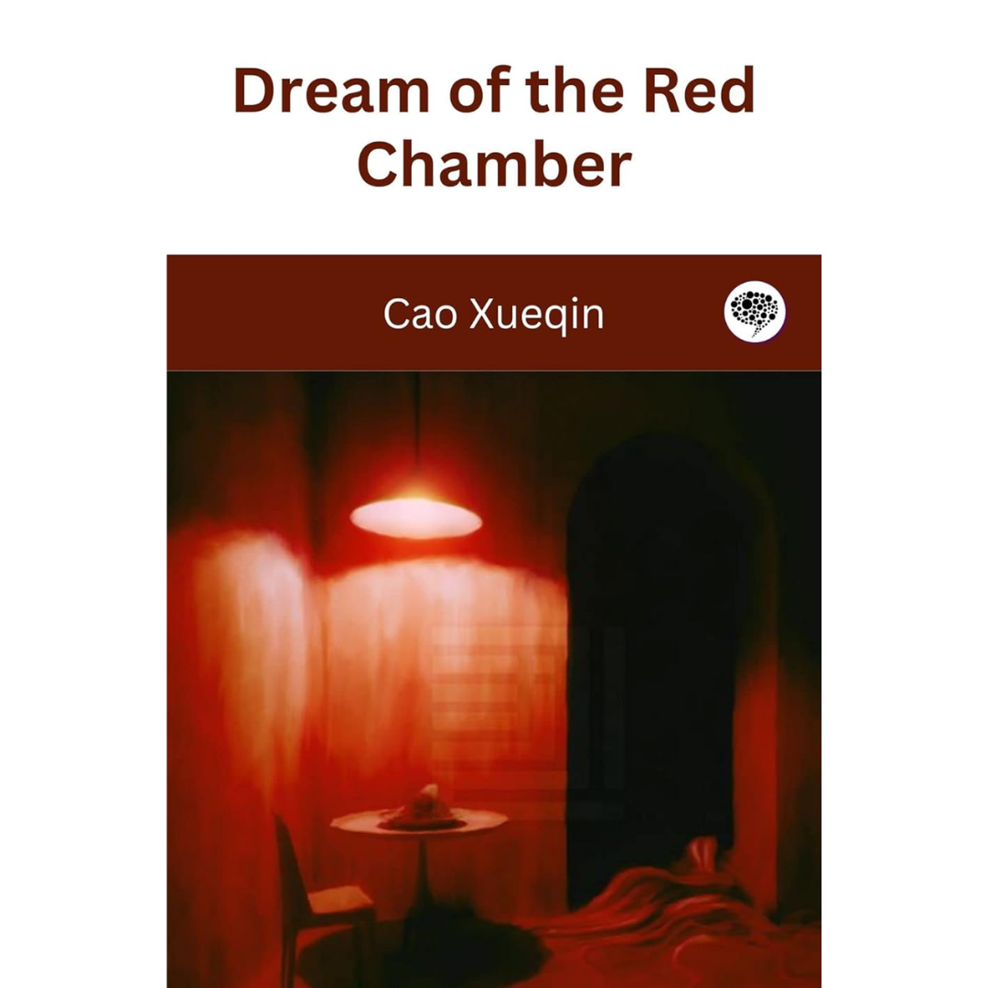 Dream of the Red Chamber by Cao Xueqin