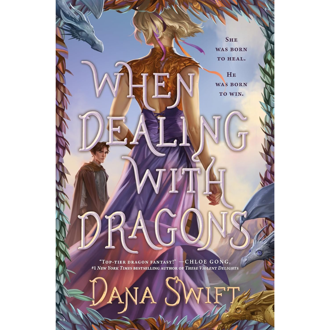 When Dealing With Dragons By Dana Swift
