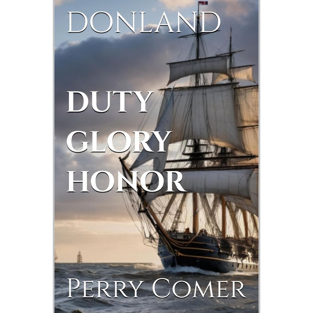 Duty, Honor and Glory By Perry Comer