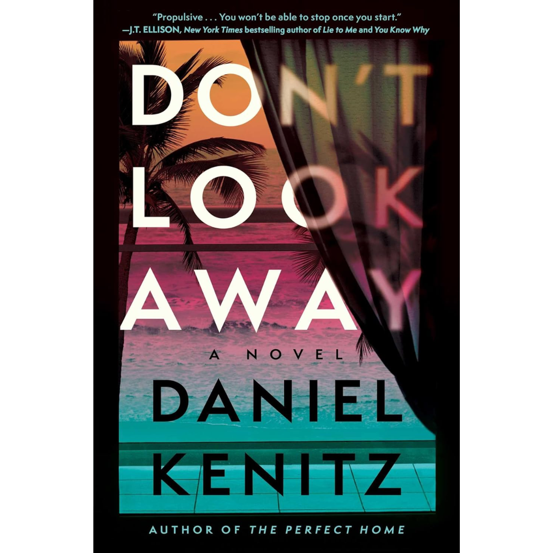 Don't Look Away: A Novel By Daniel Kenitz