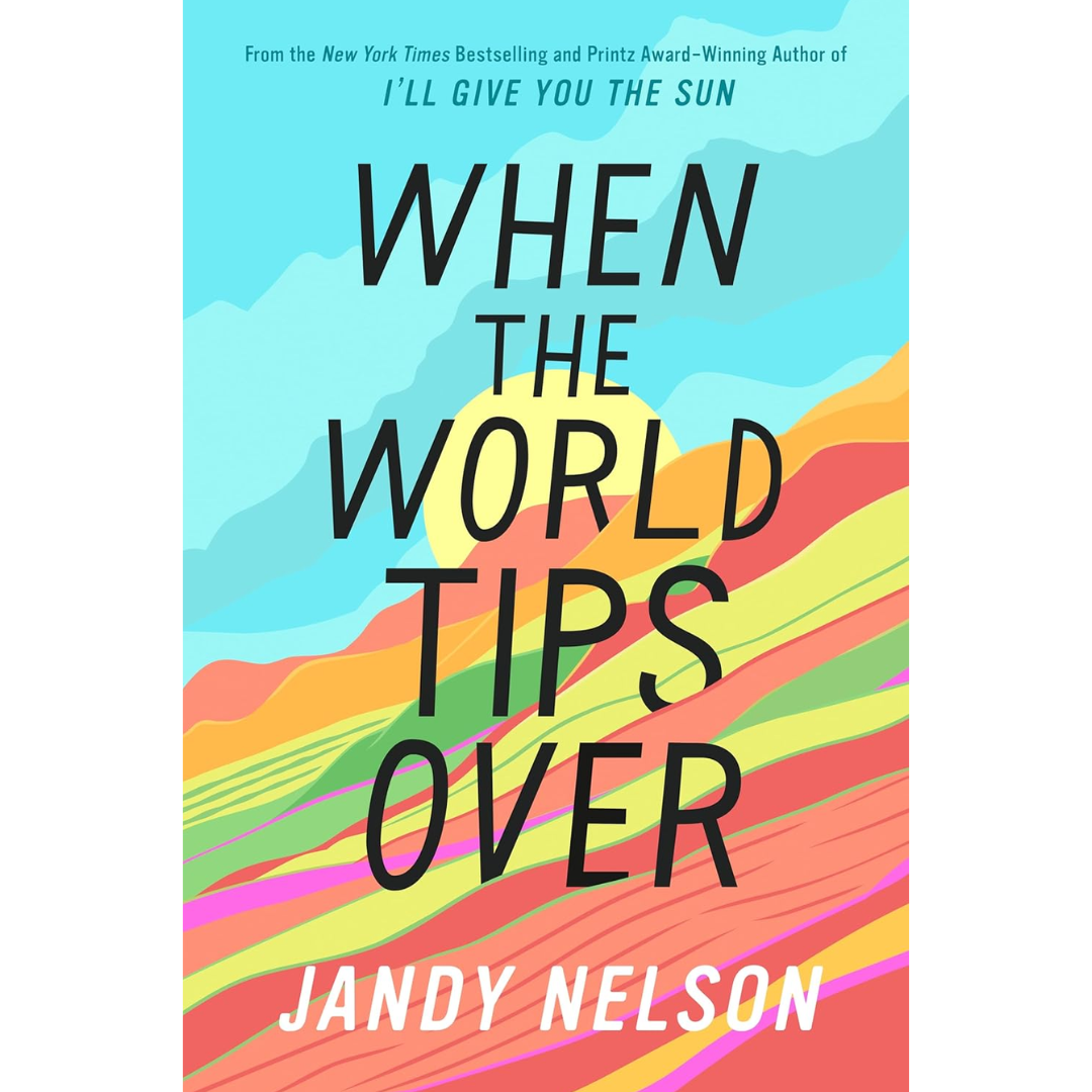 When the World Tips Over By Jandy Nelson