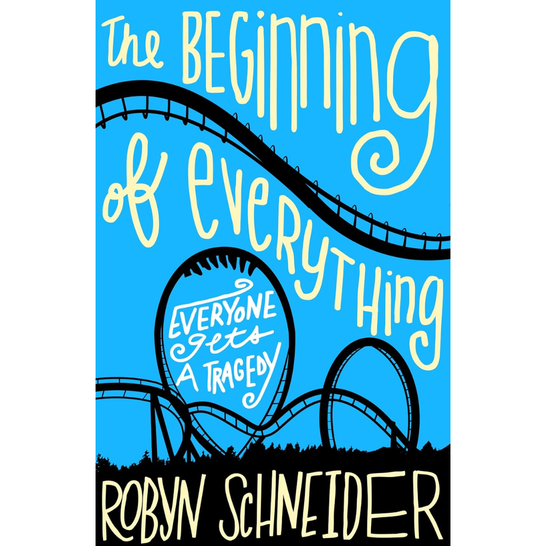 The Beginning of Everything By Robyn Schneider