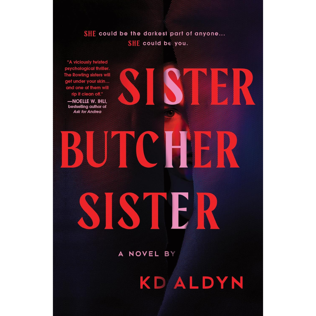 Sister, Butcher, Sister By K.D. Aldyn