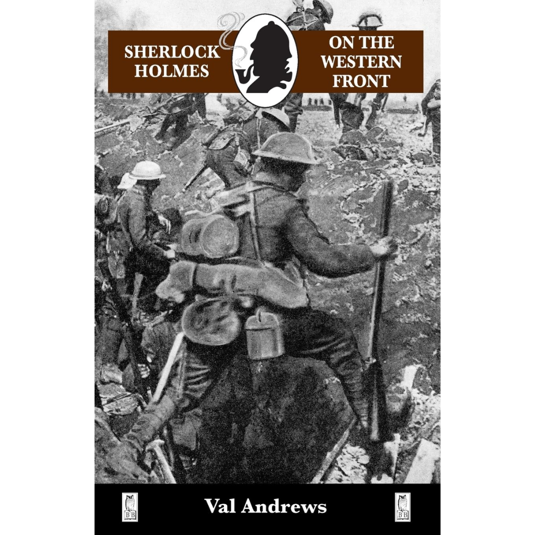 Sherlock Holmes on the Western Front By Val Andrews
