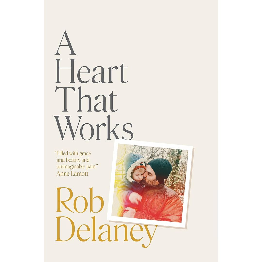 A Heart That Works By Rob Delaney