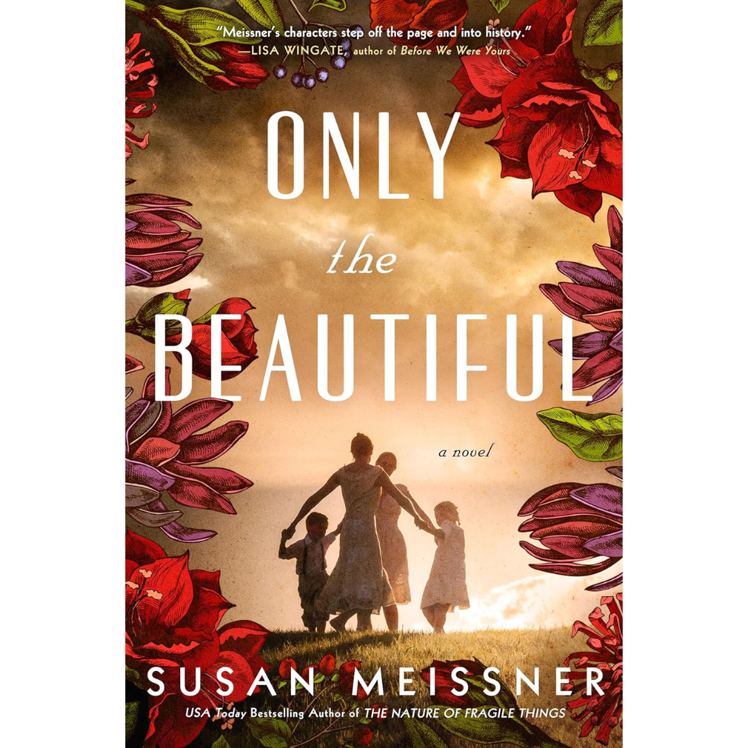 Only the Beautiful By Susan Meissner