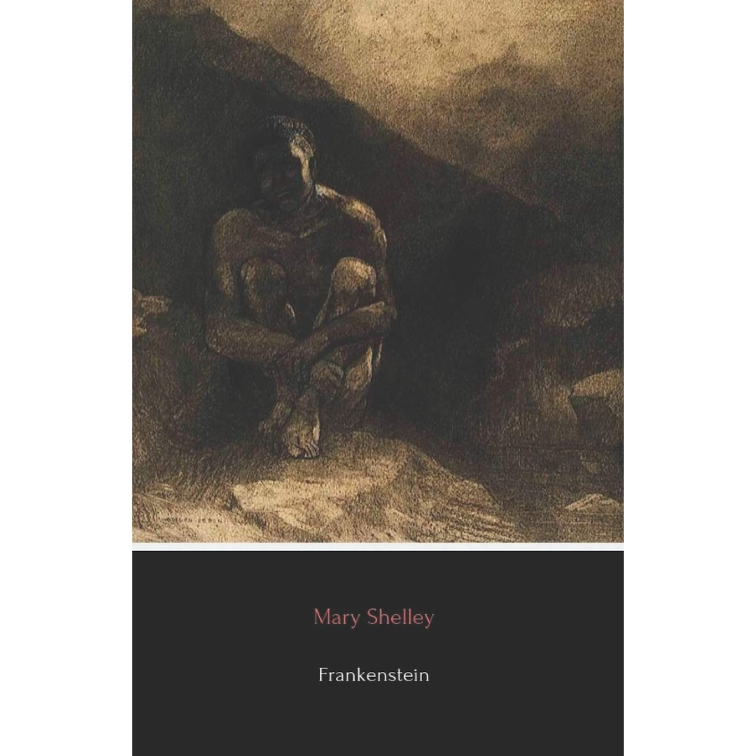 Frankenstein: The 1818 Text By Mary Wollstonecraft Shelley