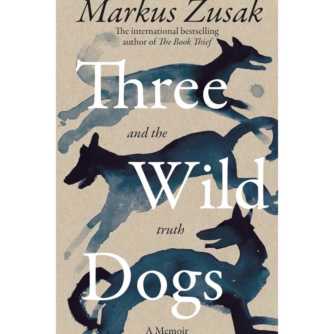 Three Wild Dogs By Markus Zusak