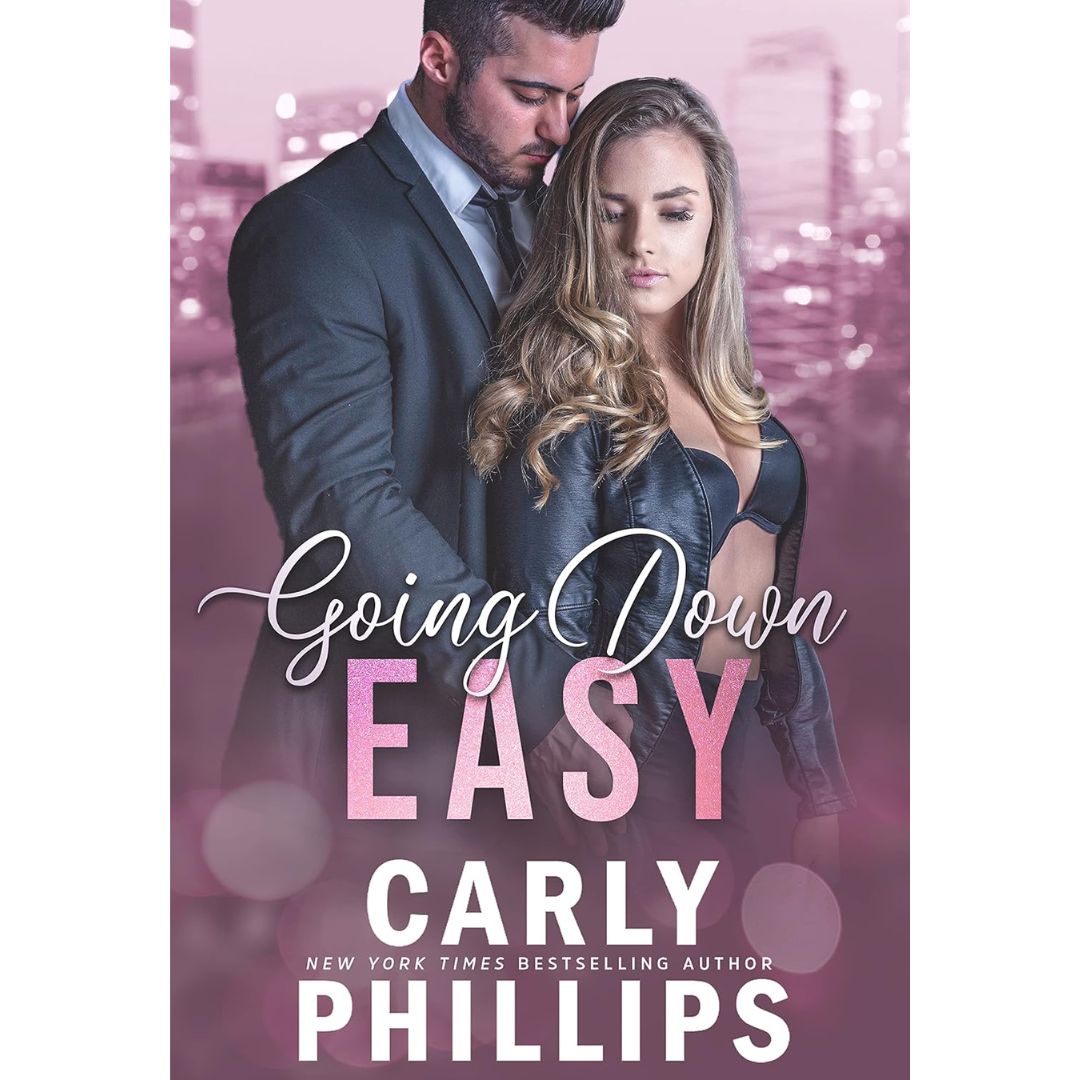 Going Down Easy By Carly Phillips
