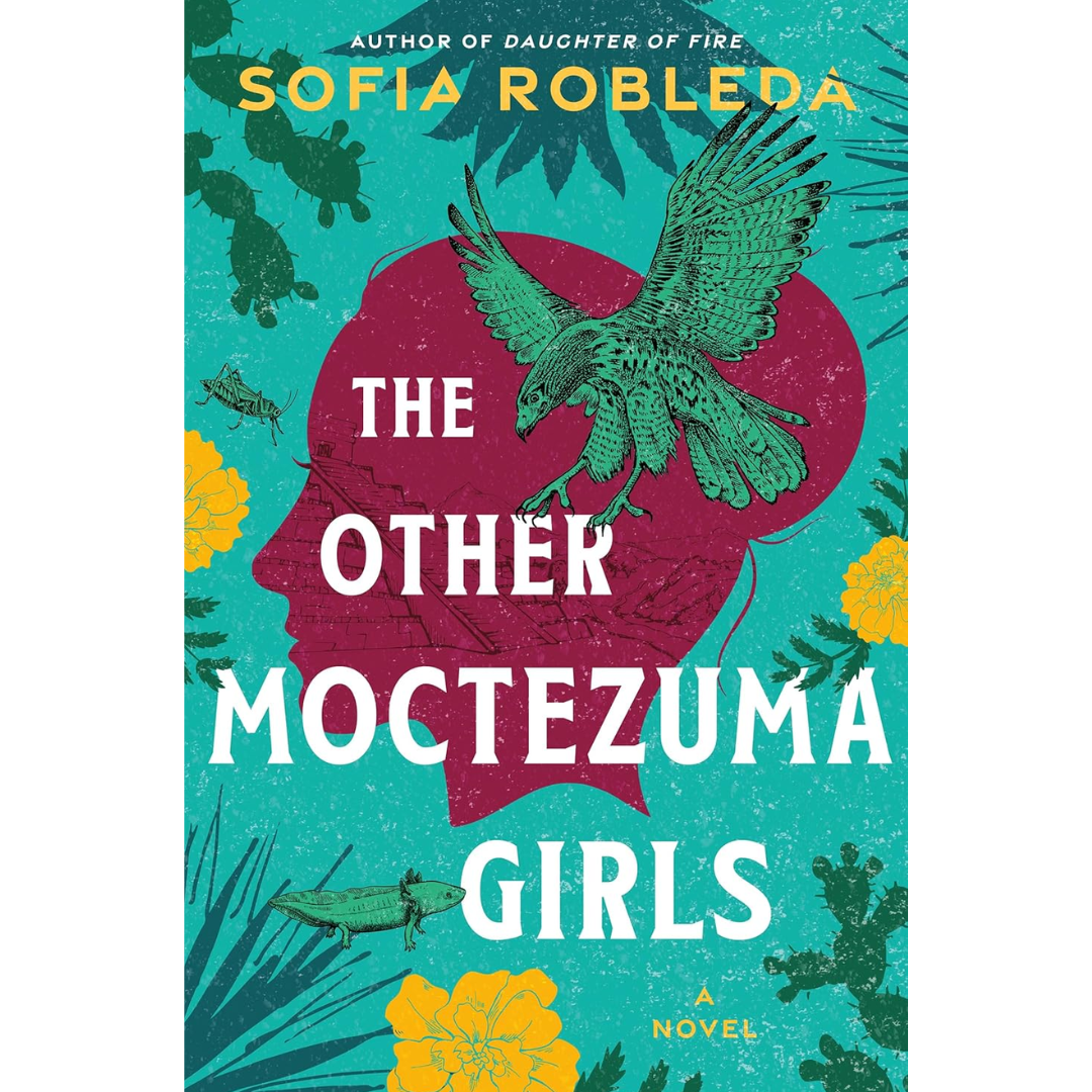 The Other Moctezuma Girls By Sofia Robleda