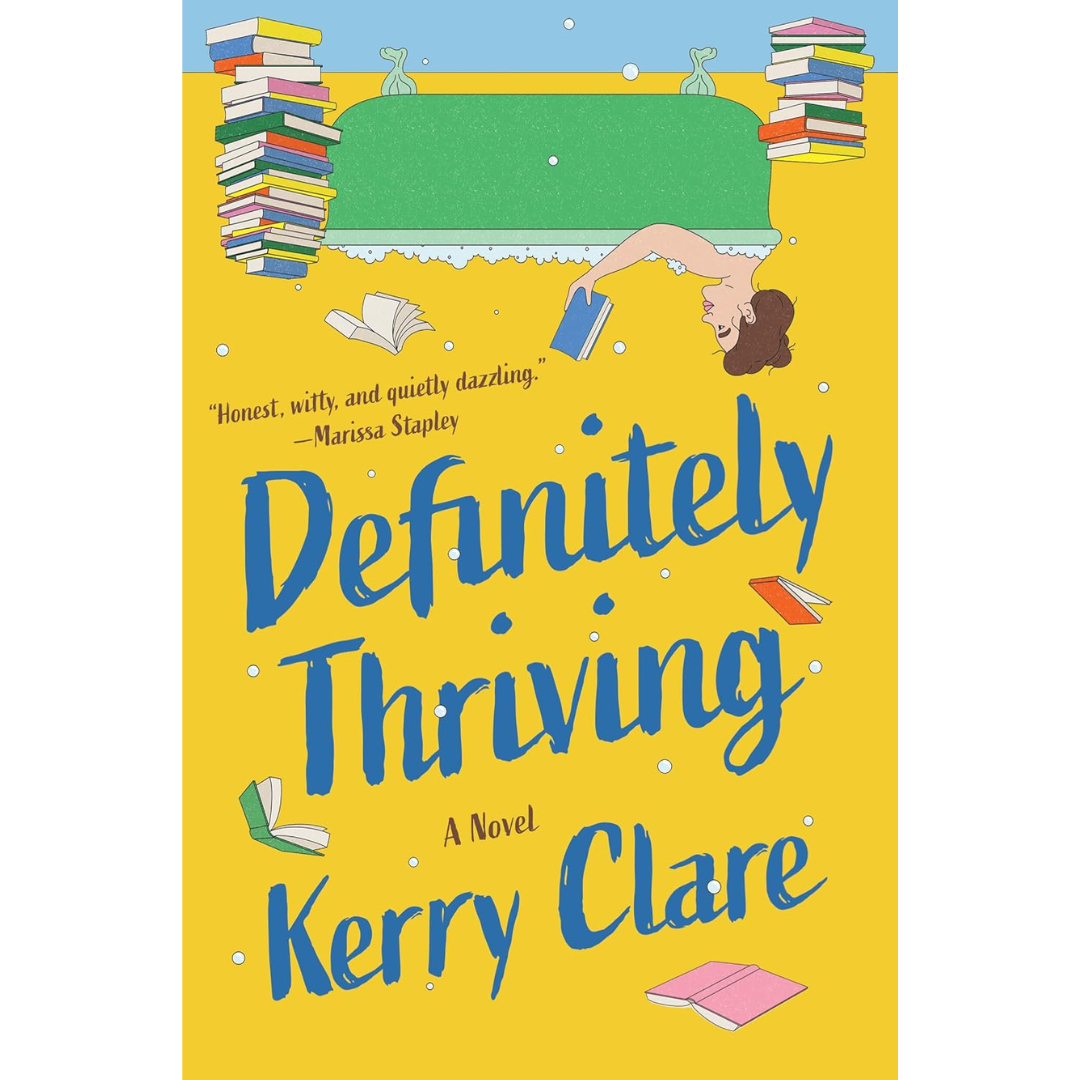Definitely Thriving: A Novel By Kerry Clare
