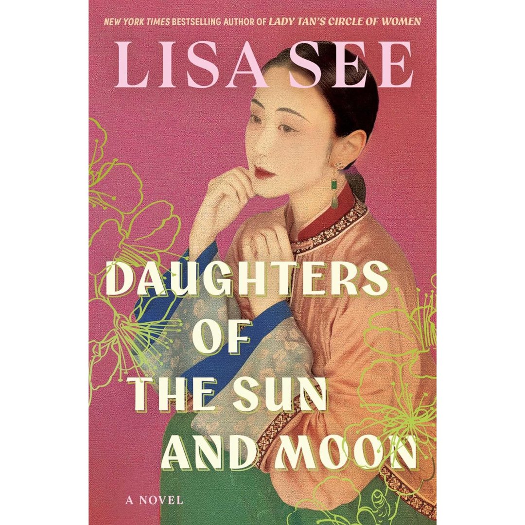 Daughters of the Sun and Moon By Lisa See