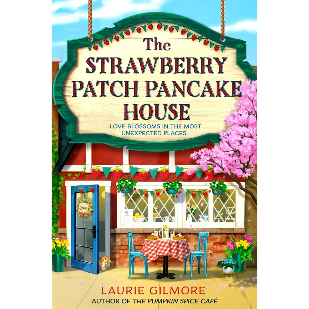 The Strawberry Patch Pancake House By Laurie Gilmore