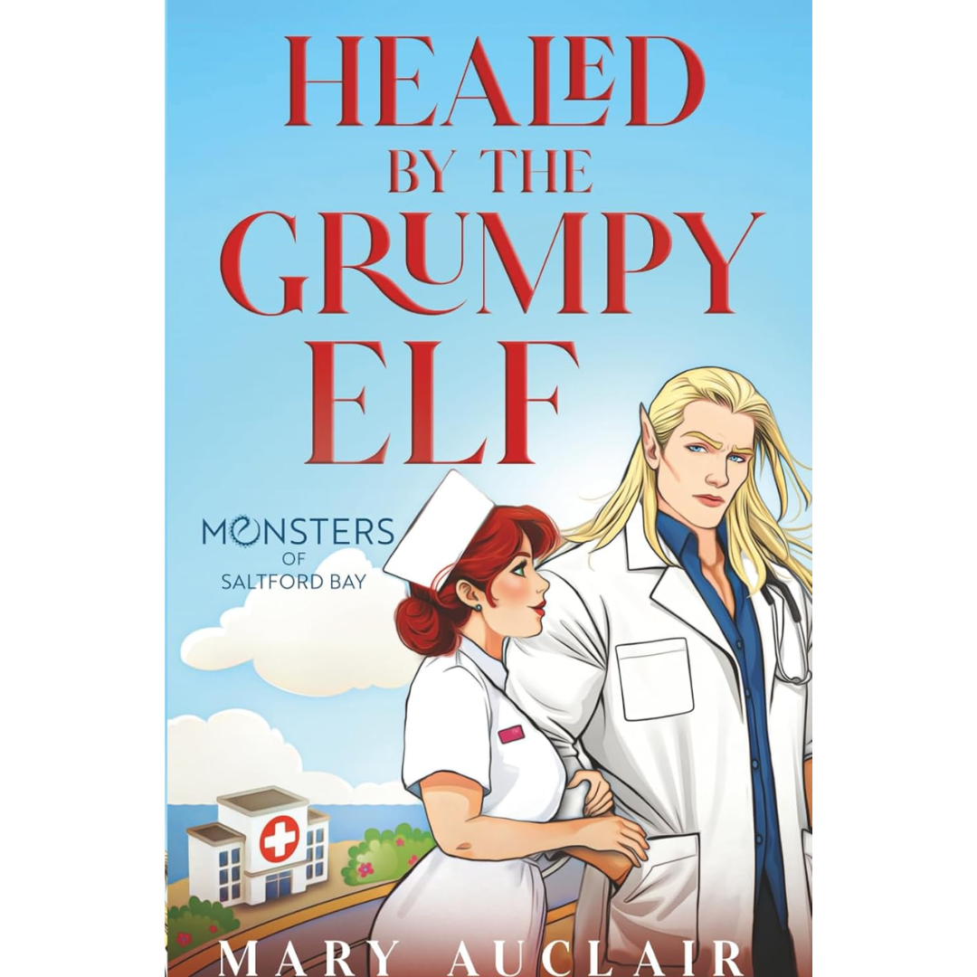 Healed by the Grumpy Elf By Mary Auclair