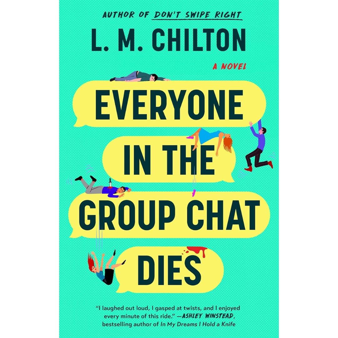 Everyone in the Group Chat Dies By L.M. Chilton
