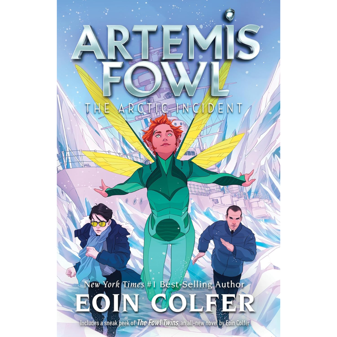 Artemis Fowl: The Arctic Incident by Eoin Colfer