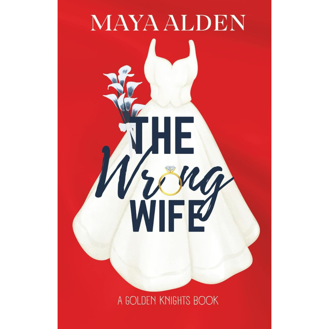 The Wrong Wife By Maya Alden