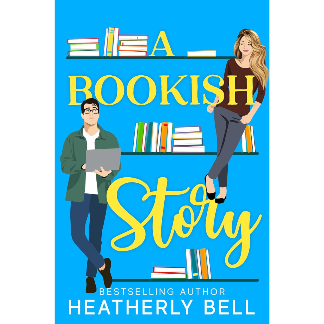A Bookish Story By Heatherly Bell