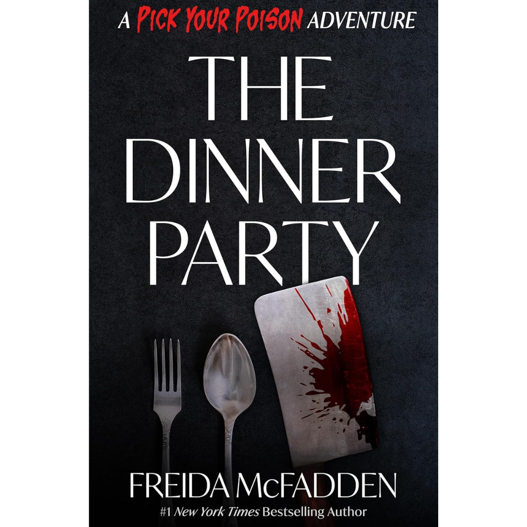 The Dinner Party: A Pick Your Poison Adventure By Freida McFadden