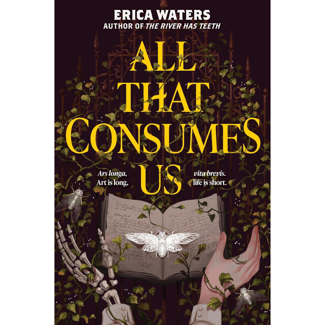 All That Consumes Us By Erica Waters