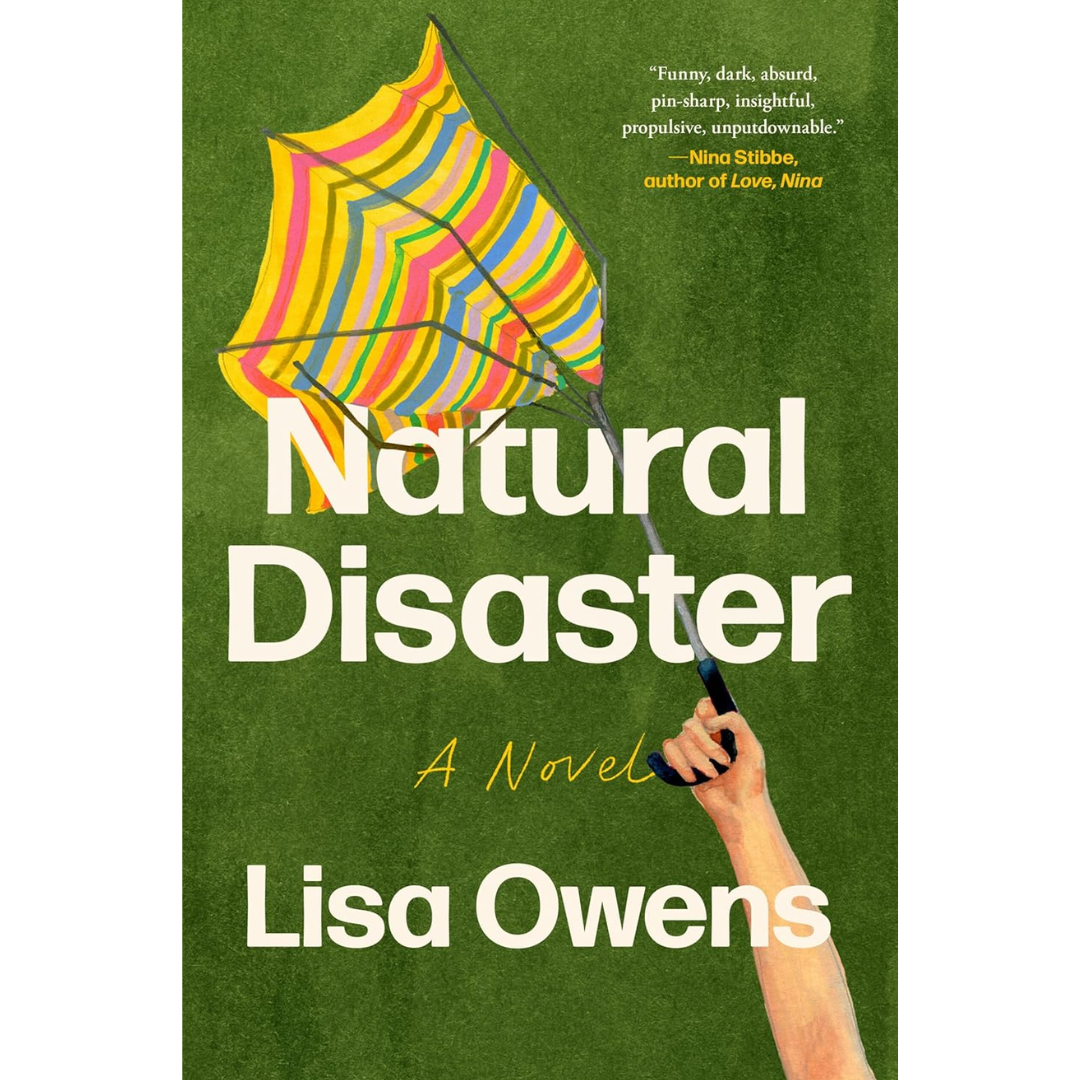 Natural Disaster: A Novel By Lisa Owens