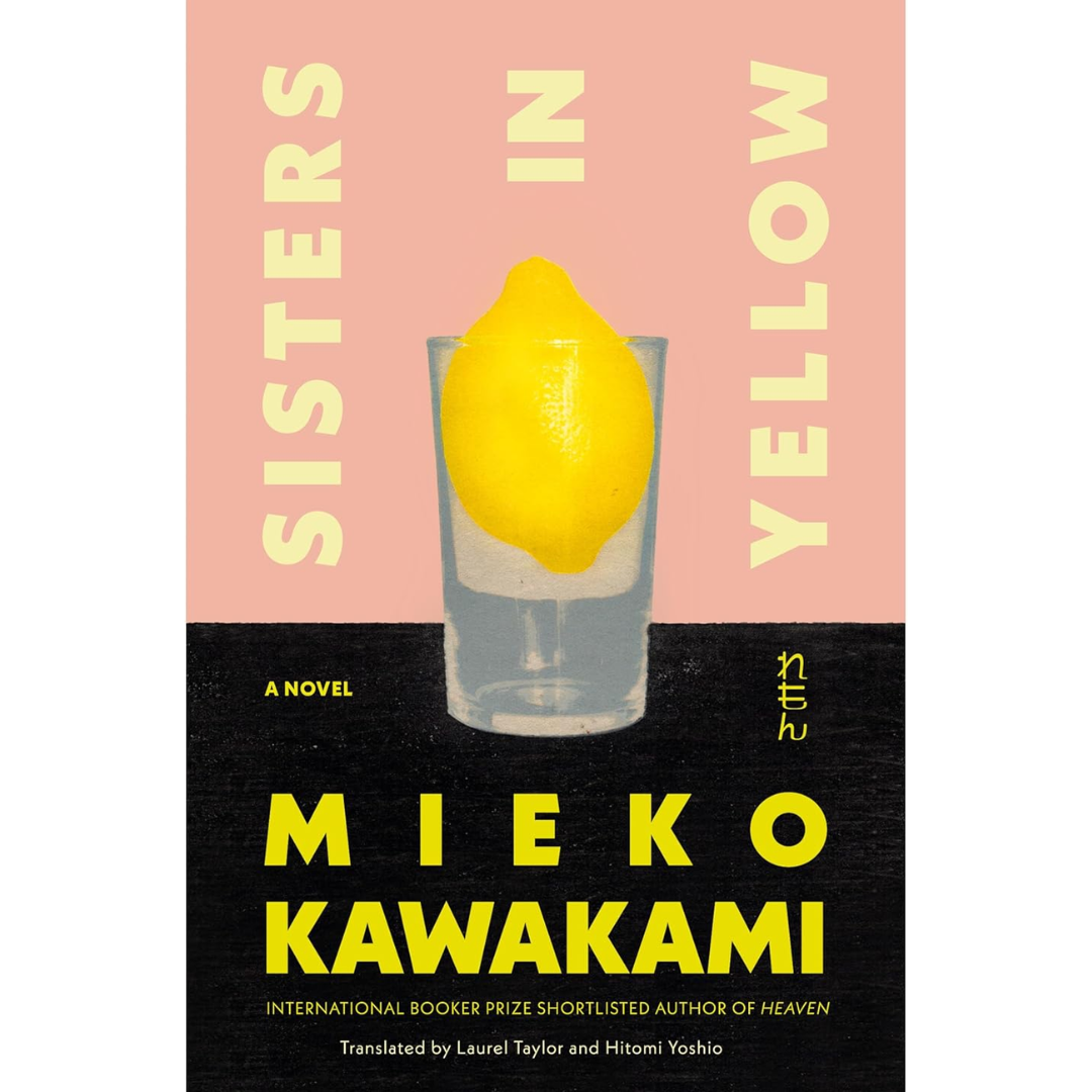 Sisters in Yellow By Mieko Kawakami