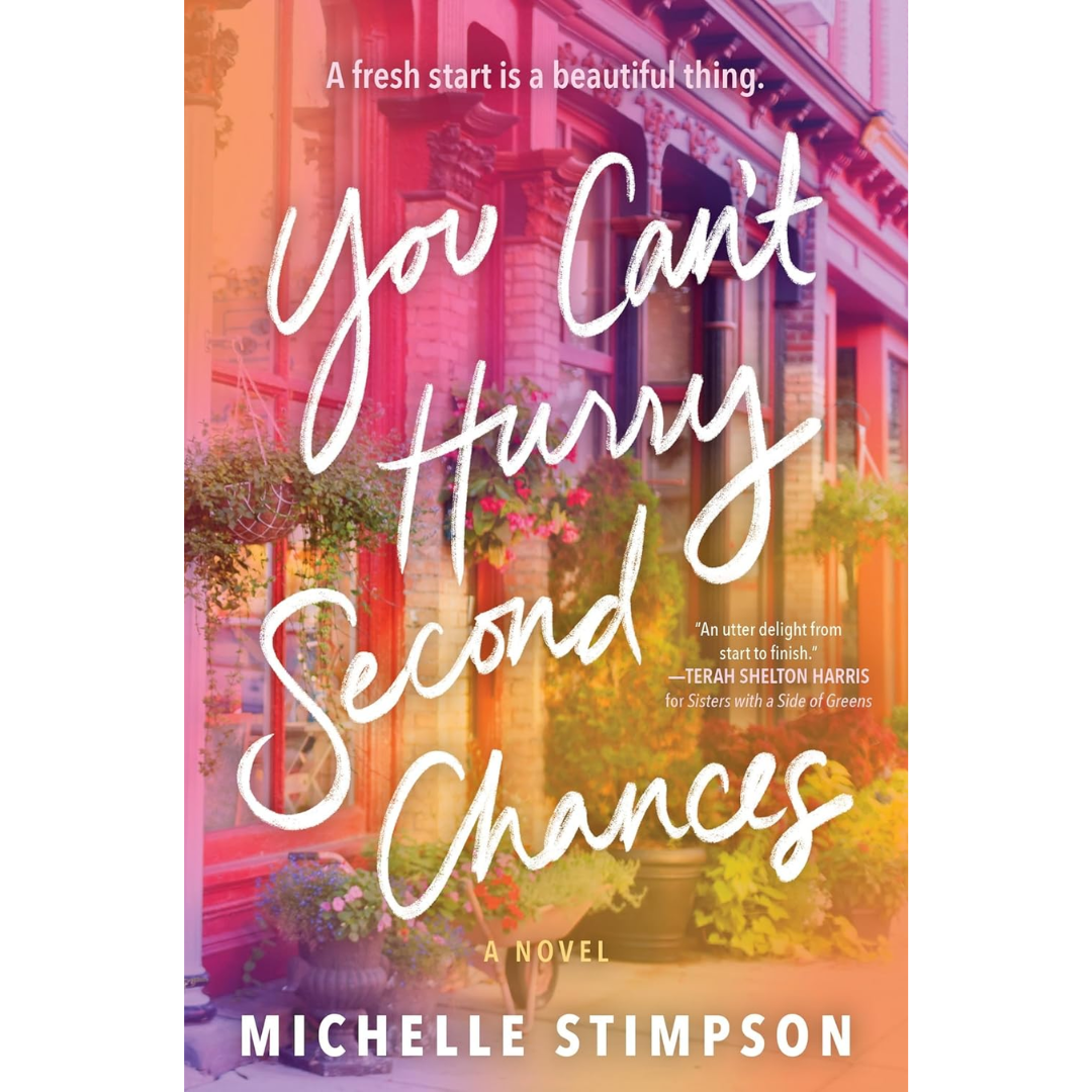 You Can't Hurry Second Chances: A Novel By Michelle Stimpson