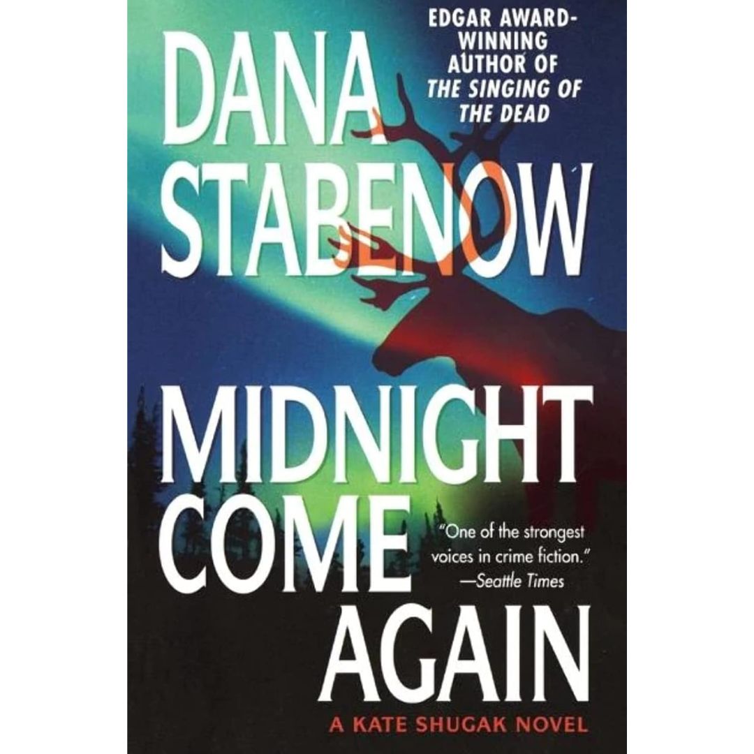 Midnight Come Again By Dana Stabenow