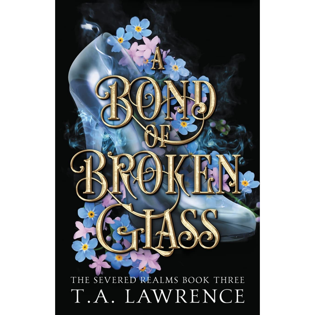 A Bond of Broken Glass By T.A. Lawrence
