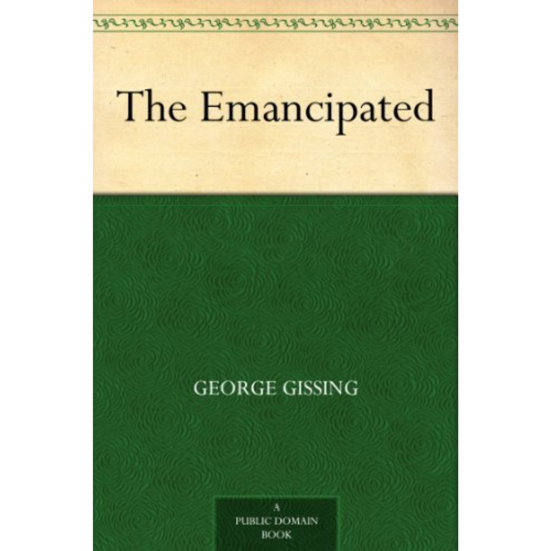 The Emancipated By George Gissing