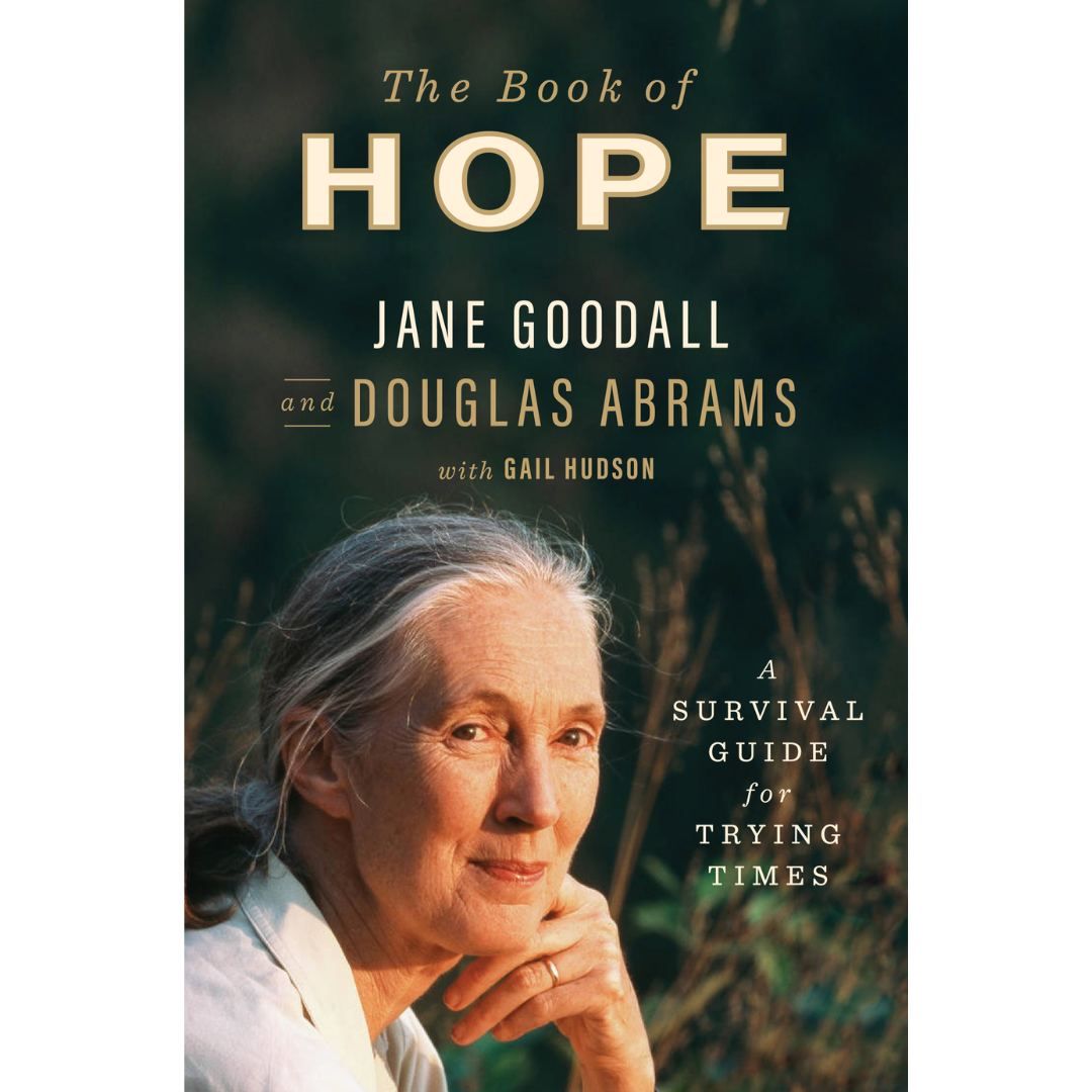 The Book of Hope: A Survival Guide for Trying Times By Jane Goodall
