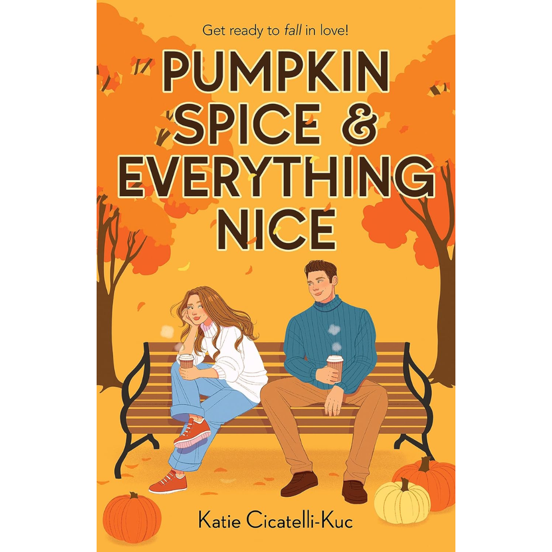 Pumpkin Spice & Everything Nice By Katie Cicatelli-Kuc