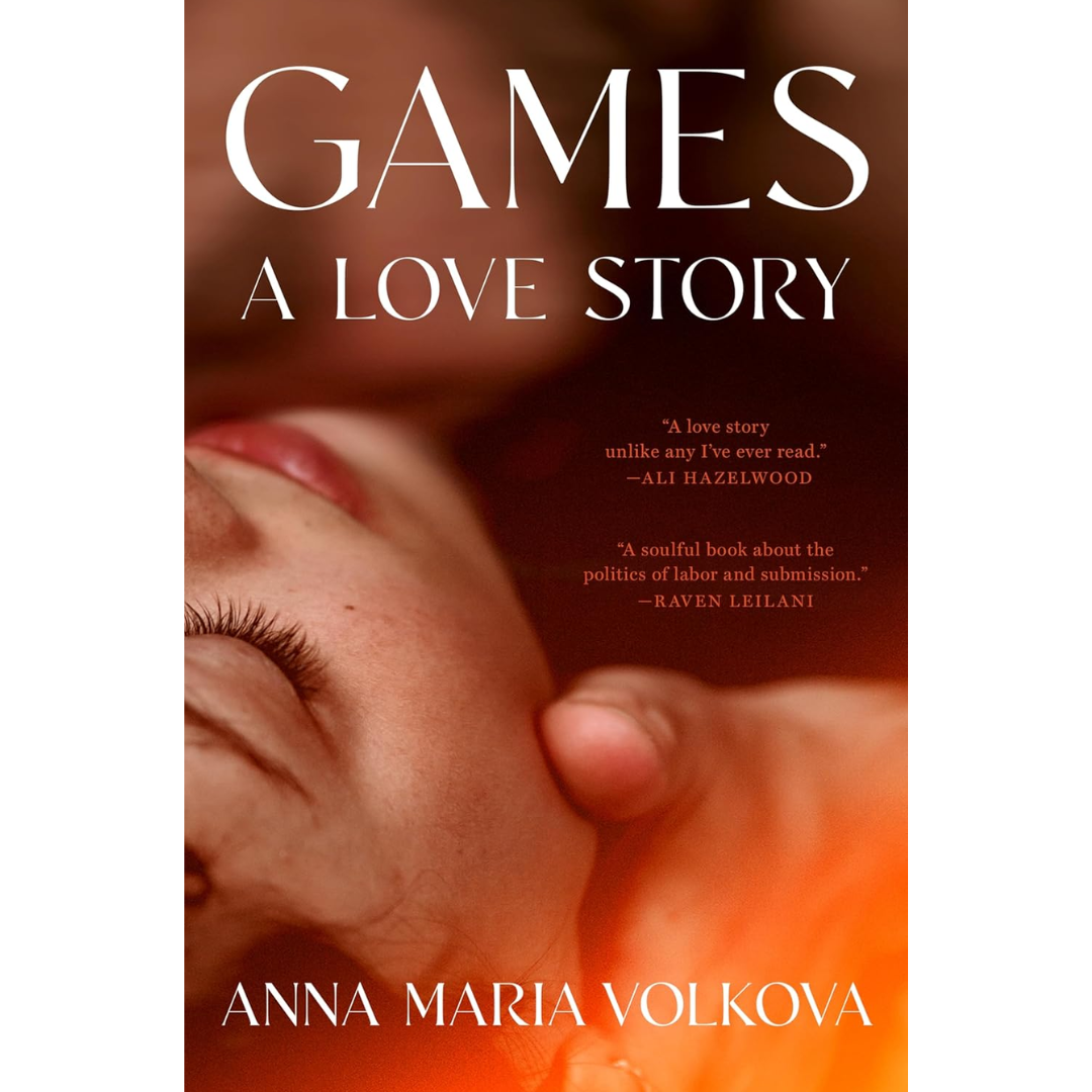 Games: A Love Story By Anna Maria Volkova