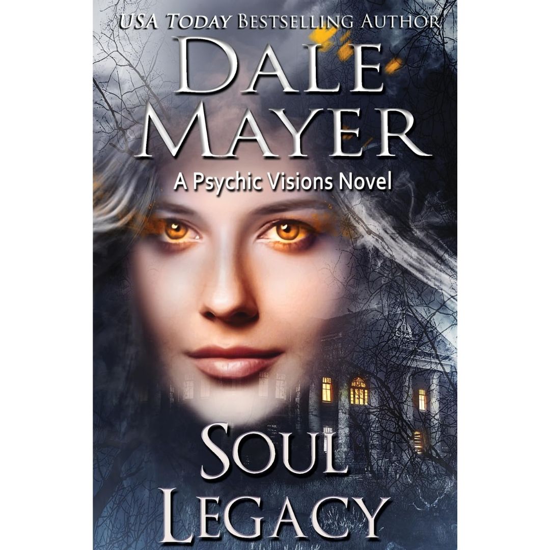 Soul Legacy: A Psychic Visions Novel by Dale Mayer