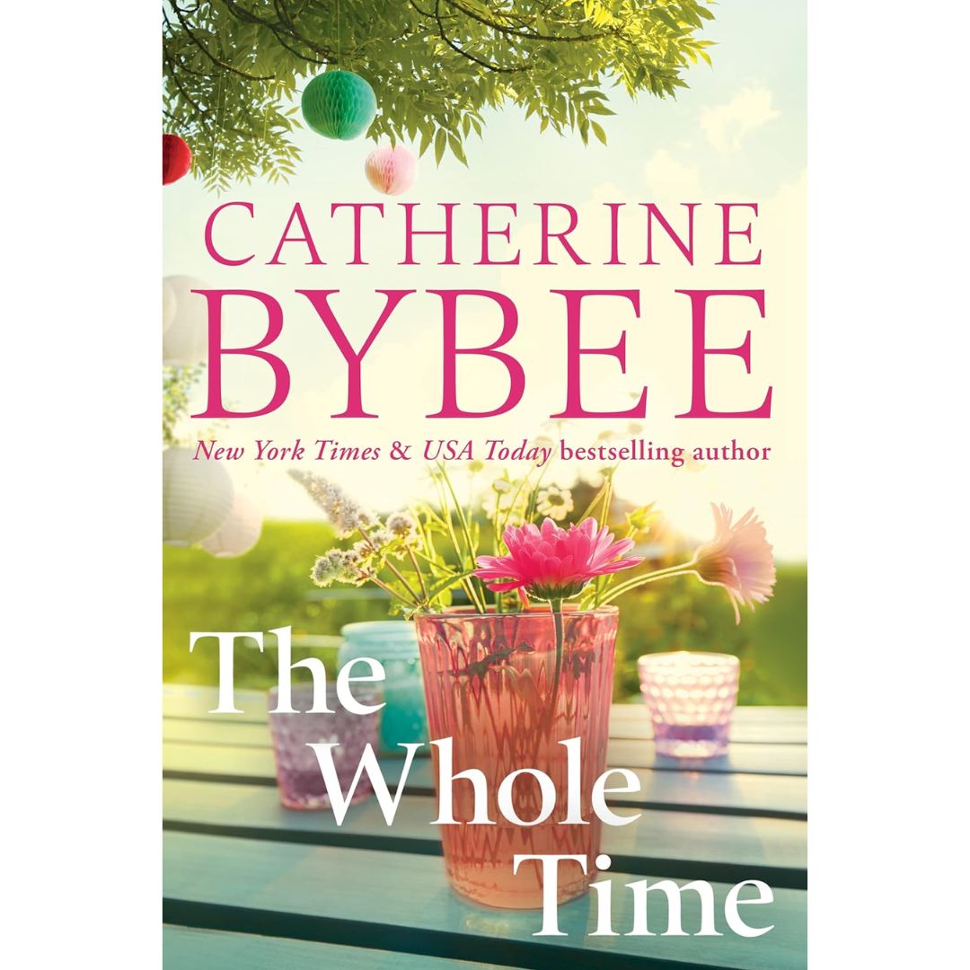 The Whole Time By Catherine Bybee